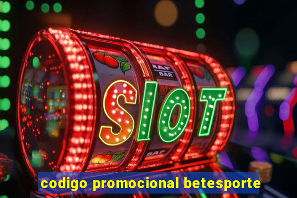 codigo promocional betesporte